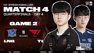 BÌNH LUẬN LNG vs T1  GAME 2  VÒNG TỨ KẾT  CKTG 2023 [upl. by Sherfield548]