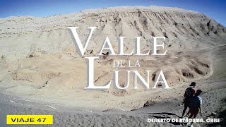 VALLE de la LUNA  Chile parte N° 14 [upl. by Slaughter]