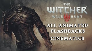 All Animated Flashback Cinematics of The Witcher 3 Wild Hunt [upl. by Dorree]