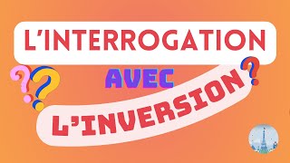 La phrase interrogative avec LINVERSION  exercices et corrigé [upl. by Teresita798]