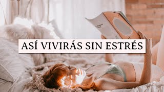 CÓMO VIVIR SIN ESTRÉS 🧠  MENTE MINIMALISTA  Silvia Ahora [upl. by Eedrahc984]