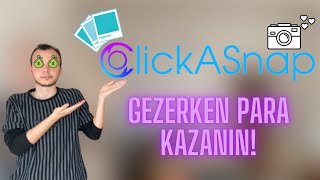 GEZERKEN PARA KAZANMAK  CLİCKASNAP İLE TANIŞIN [upl. by Eberle563]