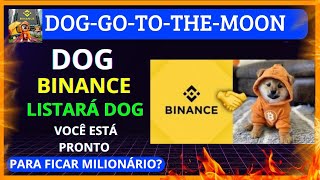 DOG TO THE MOON 🚨URGENTE🚨 LISTARÁ NA BINANCE A QUALQUER MOMENTO [upl. by Punke]