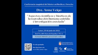 Conferencia Dra Anna Veiga quotAspectos científicos y bioéticos de la reproducción humana asistidaquot [upl. by Inoy]