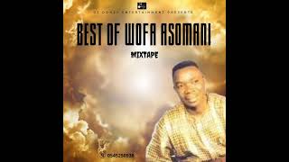 DJ DONZY  BEST OF WOFA ASOMANI MIXTAPE [upl. by Kristoforo]