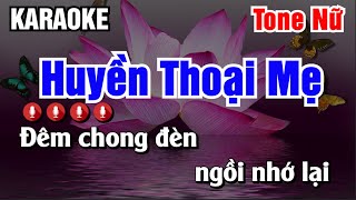 Huyền Thoại Mẹ Karaoke Tone Nữ  Karaoke AK [upl. by Crifasi]