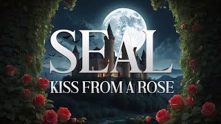 Seal  Kiss from a Rose Lyrics [upl. by Osithe]