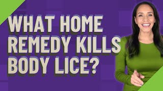 What home remedy kills body lice [upl. by Carter841]