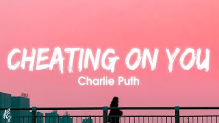 Charlie Puth  Cheating on You Lyrics [upl. by Chesnut]