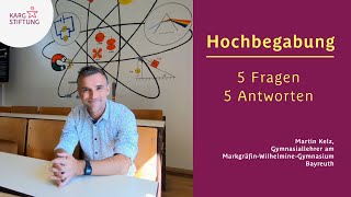 Hochbegabung  5 Fragen 5 Antworten mit Martin Kelz [upl. by Shalne437]