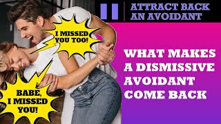 What Makes A Dismissive Avoidant Ex Miss You And Come Back [upl. by Hsirap]