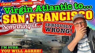 I FLEW Virgin Atlantic from LONDON to SAN FRANCISCO Something is SERIOUSLY NOT RIGHT Am I WRONG [upl. by Artined768]