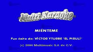 Miénteme  Multikaraoke ► Éxito De Víctor Yturbe quotEl Pirulíquot [upl. by Accever]