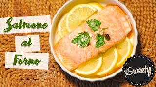 Filetto di Salmone al Forno Ricetta Semplice e Velocissima [upl. by Imojean448]