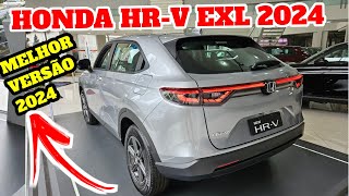 HONDA HRV EXL 2024 É A MELHOR VERSÃO CUSTO BENEFÍCIO [upl. by Woodley507]