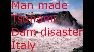 ManMade Tsunami Vajont dam disaster Italy [upl. by Sseb176]