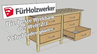 Die perfekte Werkbank Teil 2  Schubladen planen  Sketchup für Holzwerker [upl. by Norrahs855]