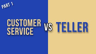 CUSTOMER SERVICE vs TELLER PART 1 [upl. by Bubb]