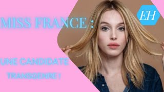 MISS FRANCE  ENFIN UNE CANDIDATE TRANSGENRE [upl. by Googins]