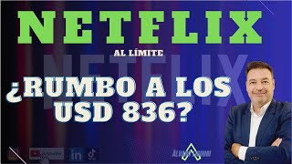 📊 Netflix Al límite ¿Rumbo a los 836 USD [upl. by Hniv701]