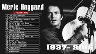 Merle Haggard Greatest Hits Full Album  Best Country Songs Of Merle Haggard HQ 2020 [upl. by Betsy]