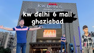 KW DELHI 6 mall  Delhi 6 mall KW Ghaziabad mall KW Delhi 6 Mall is One of the best mall of Delhi [upl. by Eceinal864]