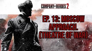 Ep 13 quotMoscow Approachquot Company of Heroes 2 2013 Theatre of War Normal [upl. by Jehius663]