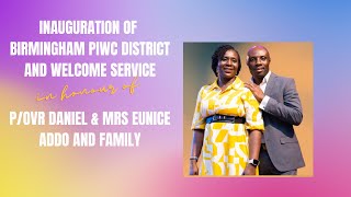 INAUGURATION OF BIRMINGHAM PIWC DISTRICT AND WELCOME SERVICE [upl. by Sheila]