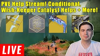 LIVE  Destiny 2 HELP STREAM CONDITIONAL WISHKEEPER CATALYST WISH ENDER XENOPHAGE  MORE [upl. by Aneloaup]