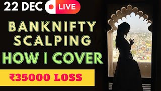 22 DEC ⚡ How I cover Big Loss  Banknifty Scalping Strategy Live Trade [upl. by Ardnuasal]