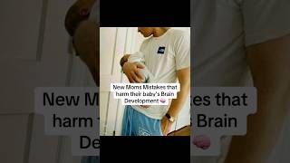 New Moms Mistakes that harm their babys Brain Development 👩‍🍼 [upl. by Ylro]