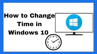 How to Change Time in Windows 10 2024  Step By Step Guide [upl. by Allecnirp]