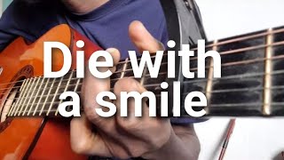 Die with a smile Fingerstyle Guitar cover  lady gaga bruno mars [upl. by Danelle10]