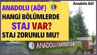 Anadolu Aöf Staj Olan bölümler Hangileri Staj Yapmak Zorunlu Mu Kaç Gün Staj Var [upl. by Krisha882]