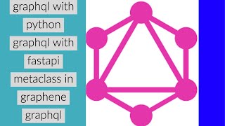 Graphql Complete Tutorial With PythonLearn Graphql With PythonMetaclass In Graphene GraphqlPart6 [upl. by Lenej]