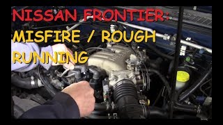 Nissan Frontier Running Rough  Misfire Part I [upl. by Sreip128]