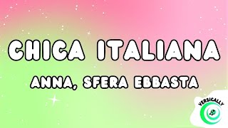 ANNA Sfera Ebbasta  CHICA ITALIANA TestoLyrics [upl. by Ednalrym]