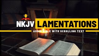 The Book of Lamentations NKJV  Full Audio Bible with Scrolling text [upl. by Lleirbag355]