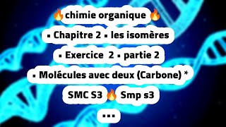 chimie organique • Chapitre 2 • les isomères • Exercice 2 • partie 2 • Molécules avec deux C [upl. by Us]