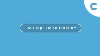 Las etiquetas de Clientify [upl. by Henghold666]