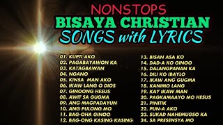 BISAYA CHRISTIAN SONGS with LYRICS  NONSTOP [upl. by Igic483]