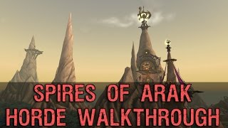 Spires of Arak Horde Walkthrough  Warlords of Draenor [upl. by Oiramej]