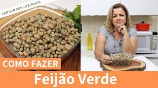 ESSE É O JEITO MAIS FÁCIL DE COZINHAR FEIJÃO VERDE QUE VOCÊ VAI VER NA VIDA AQUI NA COZINHA [upl. by Tongue878]