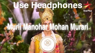 8D Audio  Murli Manohar Mohan Murari Mahabharat  Star Plus  8D MUSIC India [upl. by Bohannon]