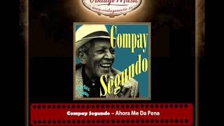 Compay Segundo – Ahora Me Da Pena Perlas Cubanas [upl. by Laural]