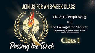 Class 1 Passing the Torch quotThe Art of Prophesying and the Call to Ministryquot [upl. by Dleifyar28]