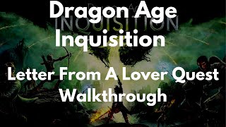 Dragon Age Inquisition Letter From A Lover Quest Walkthrough [upl. by Nyladnohr]