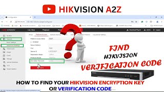 How To Find HikVision Encryption Key Or Verification Code [upl. by Hayyifas]