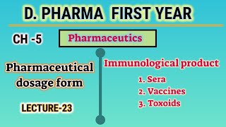 Immunological products  sera  vaccine  toxoid  Ch5  L23  Pharmaceutics  DPharm first year [upl. by Nojid]