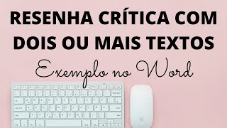 COMO FAZER RESENHA CRÍTICA com DOIS OU MAIS AUTORES – Explicação e exemplo com passo a passo no WORD [upl. by Eivets]